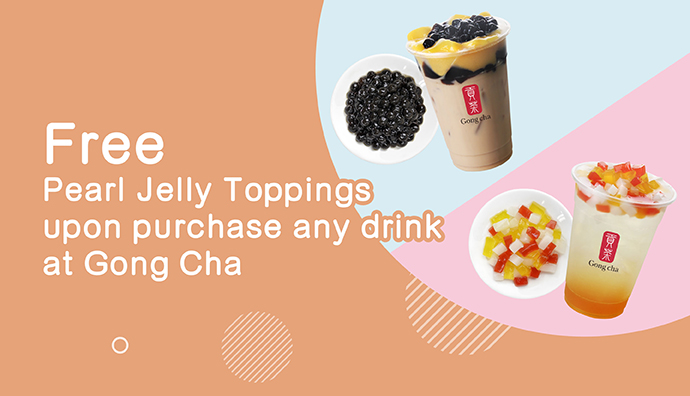 Gong Cha Gong Cha Free Pearl Jelly Toppings upon purchase of