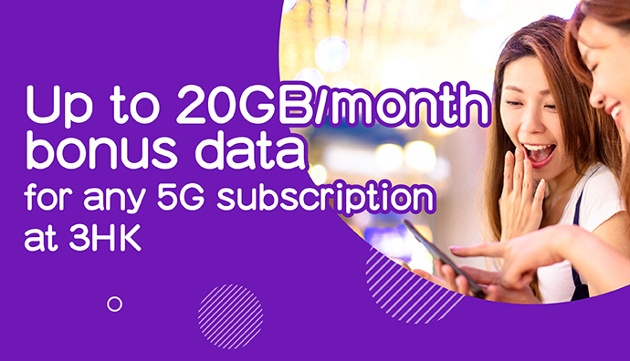 3HK 3HK Up to 20GB month bonus data for any 5G subscription